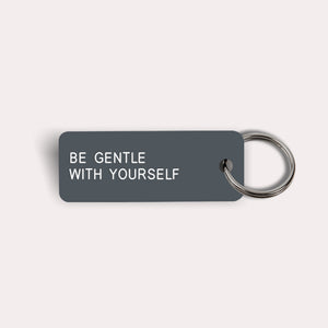 Be Gentle With Yourself Gray Key Tag