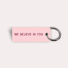 We Believe In You Pink Key Tag