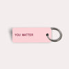 You Matter Pink Key Tag